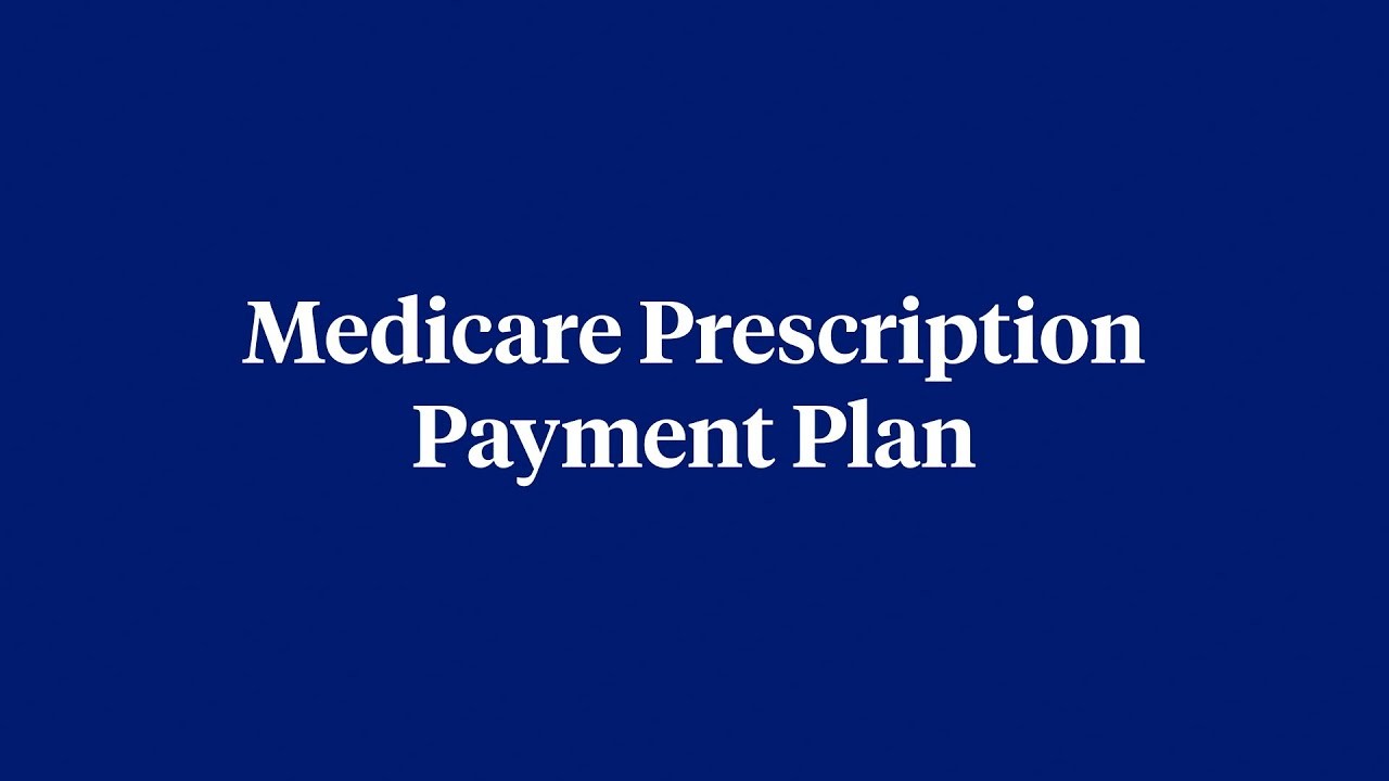Medicare Prescription Payment Plan